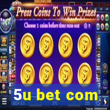 5u bet com